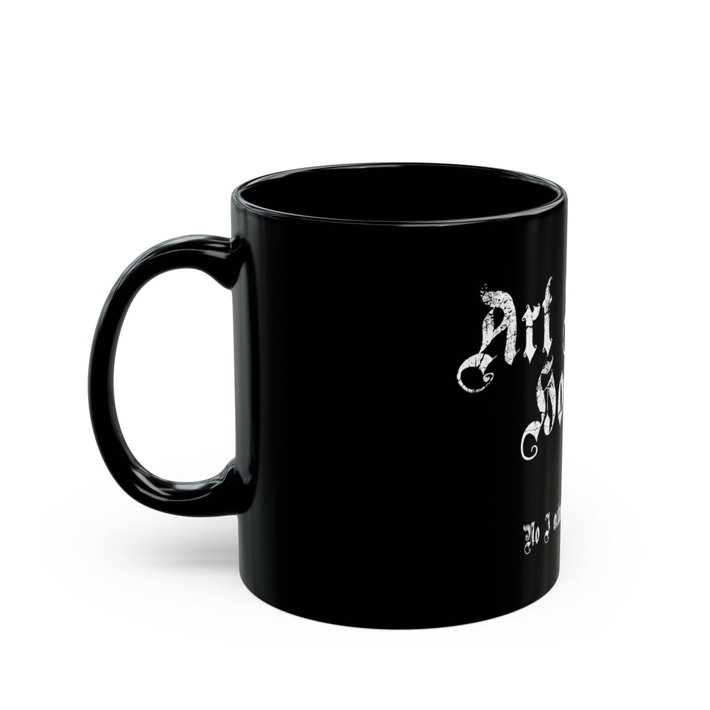 Art Supply Hoarder Mug — “No I actually need all of it” Black Coffee Cup