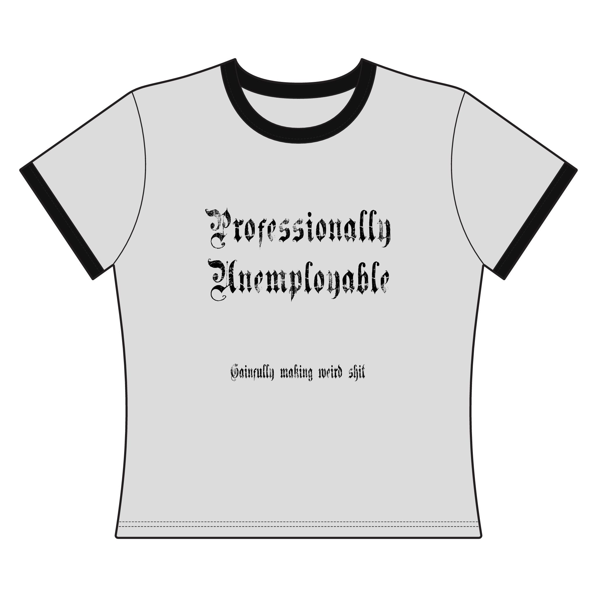 Professionally Unemployable Women's Ringer Tee — Gothic Text Graphic Top