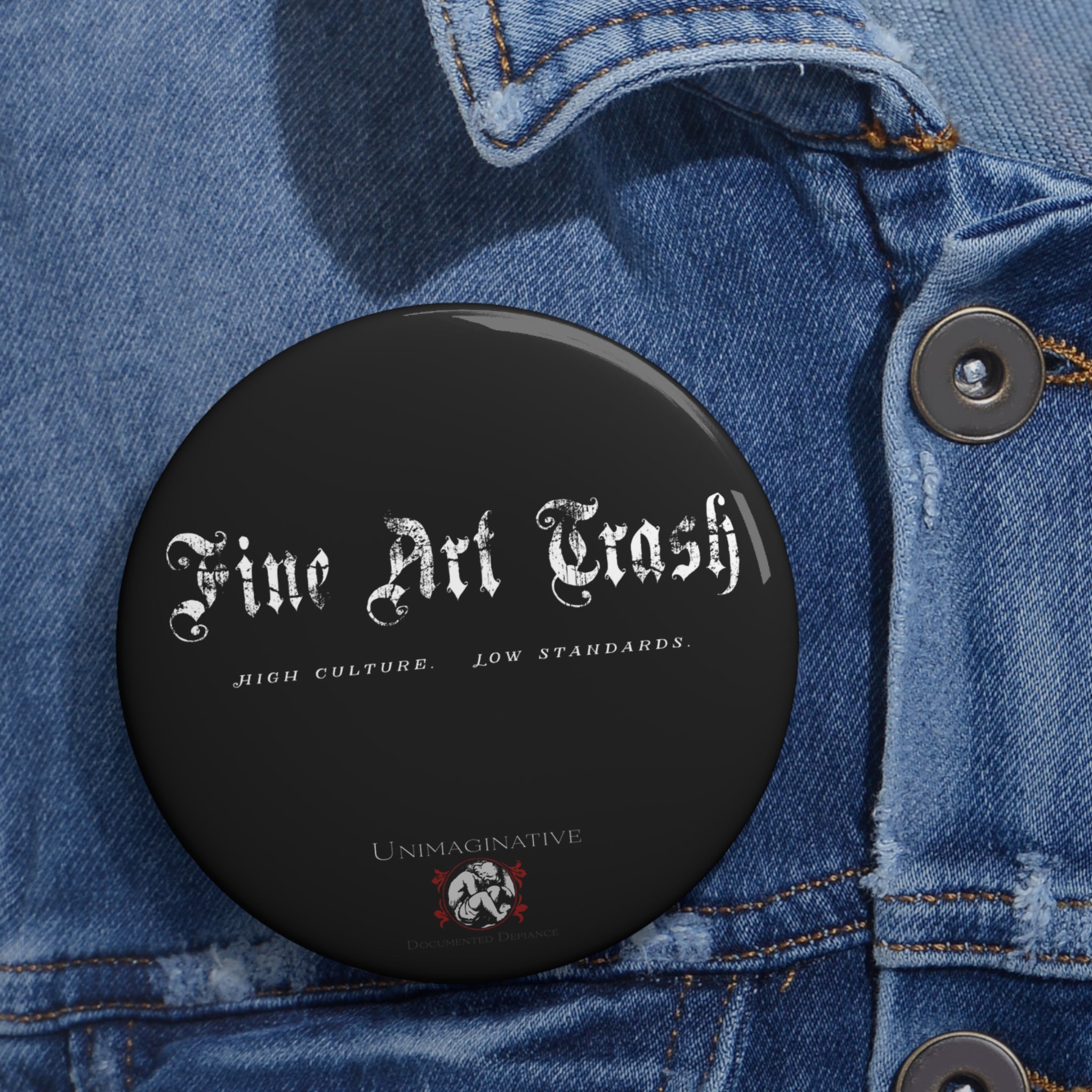 "Fine Art Trash" Pin Button