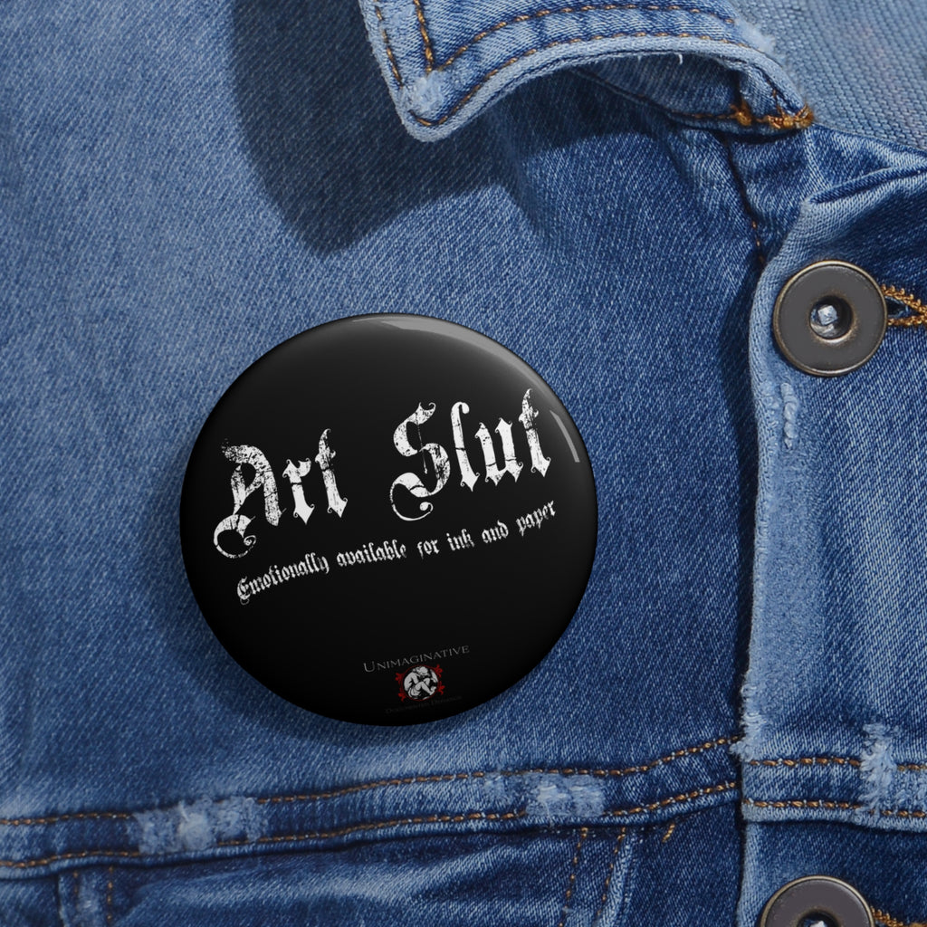 "Art Slut" Pin Button