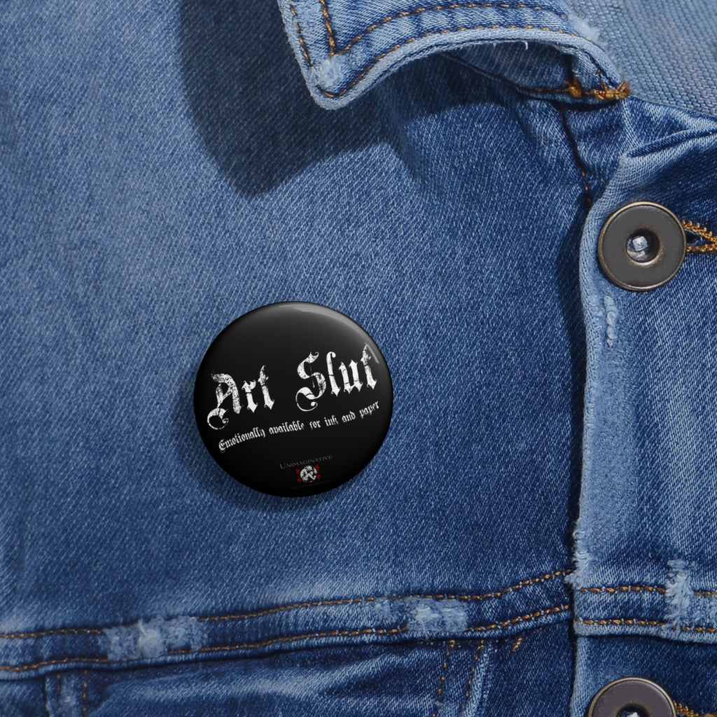 "Art Slut" Pin Button