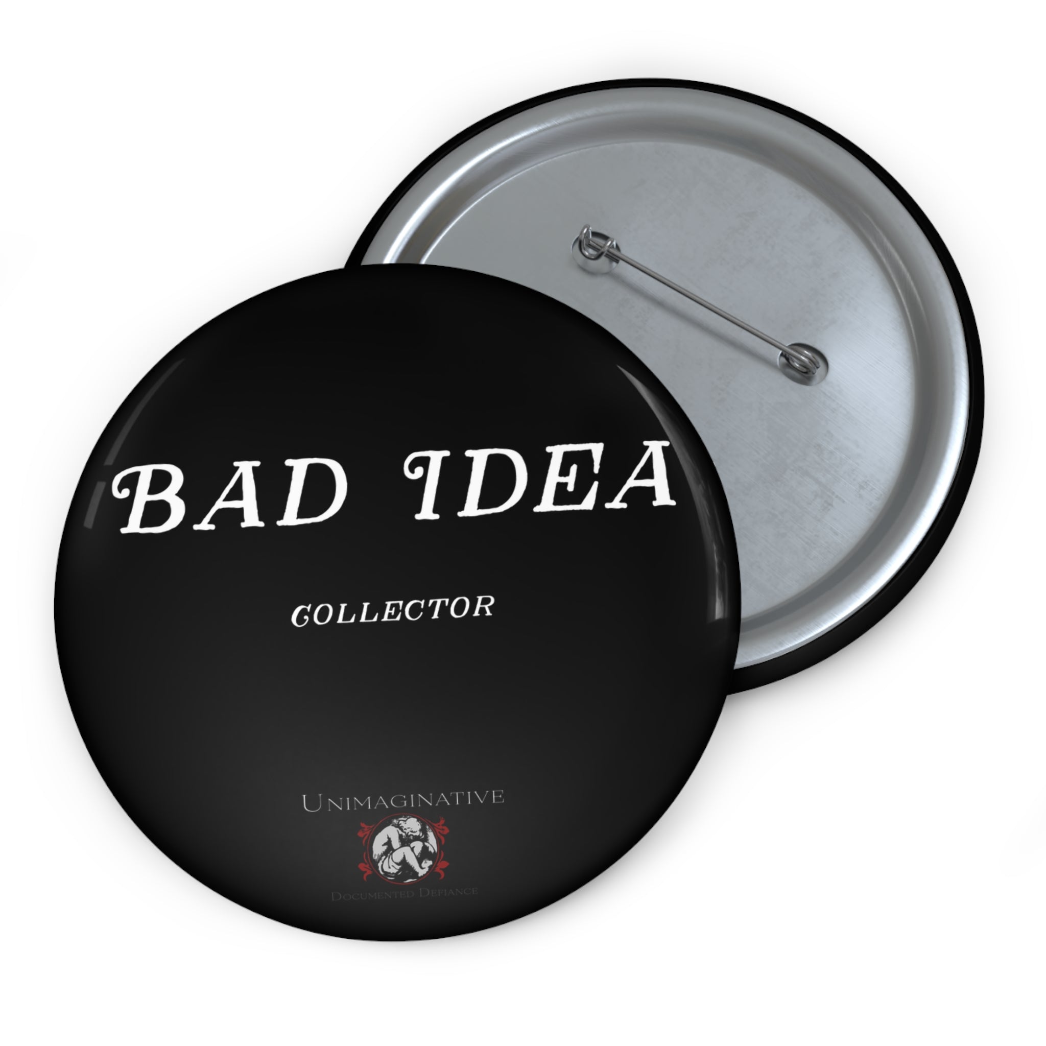 "Bad Idea Collector" Pin Button