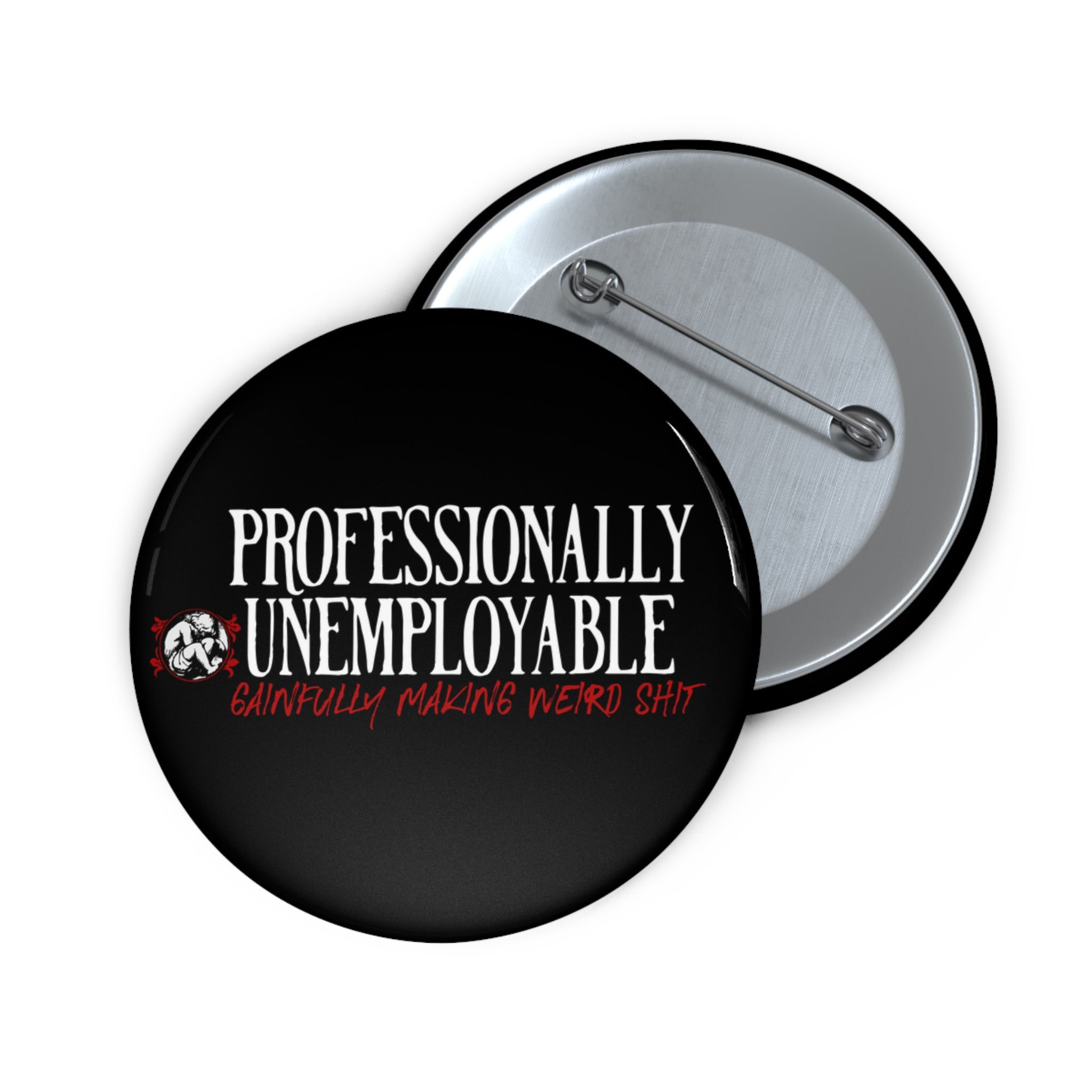 Professionally Unemployable Pin Button
