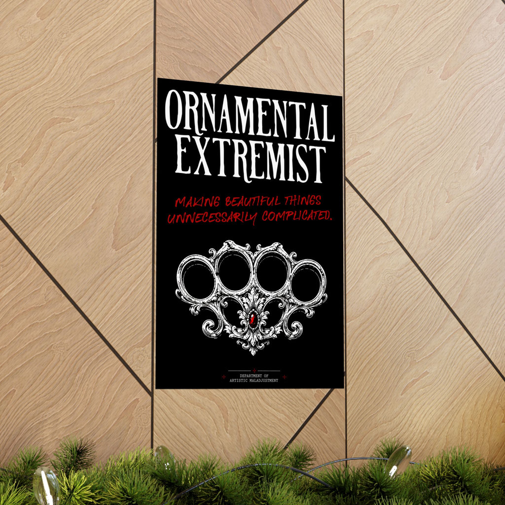 Ornamental Extremist 13×19 matte poster from Unimaginative