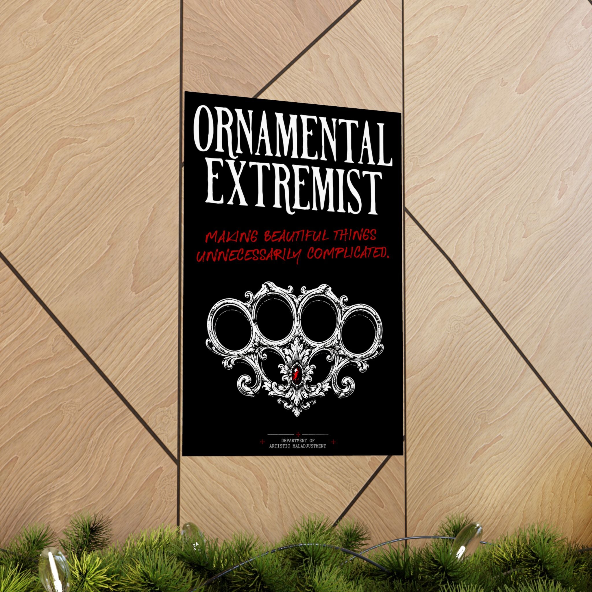 Ornamental Extremist 13×19 matte poster from Unimaginative