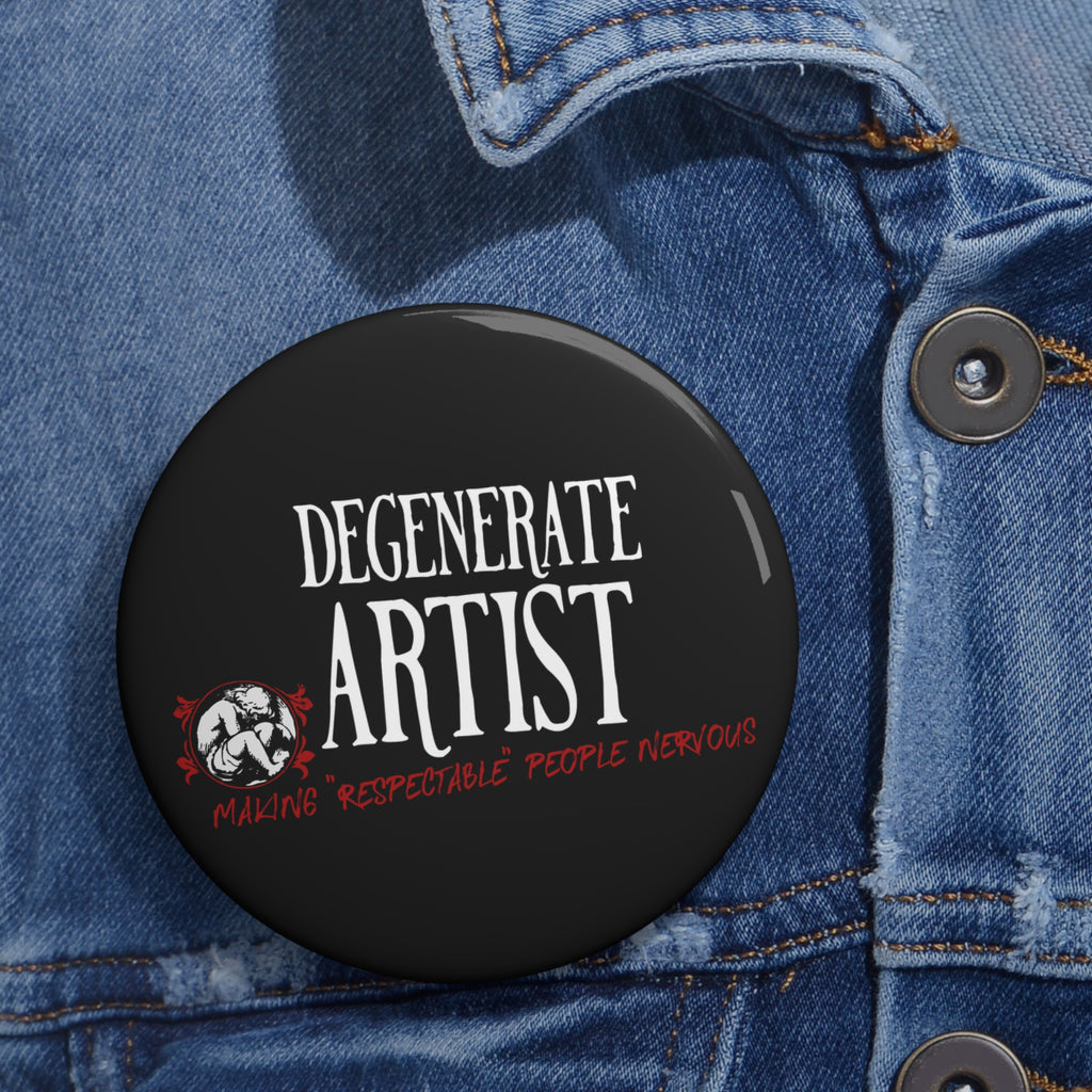 Degenerate Artist Custom Pin Buttons