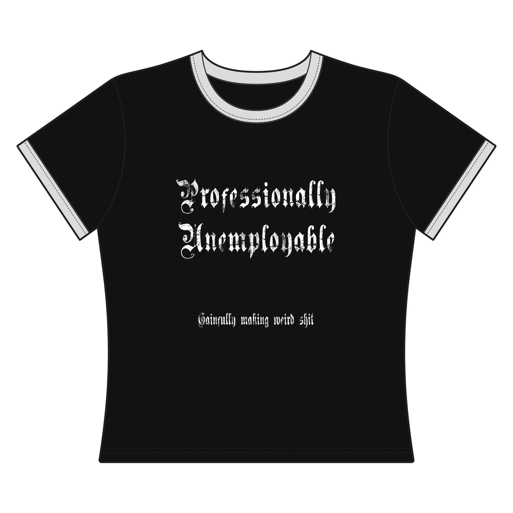 Professionally Unemployable Women's Ringer Tee — Gothic Text Graphic Top