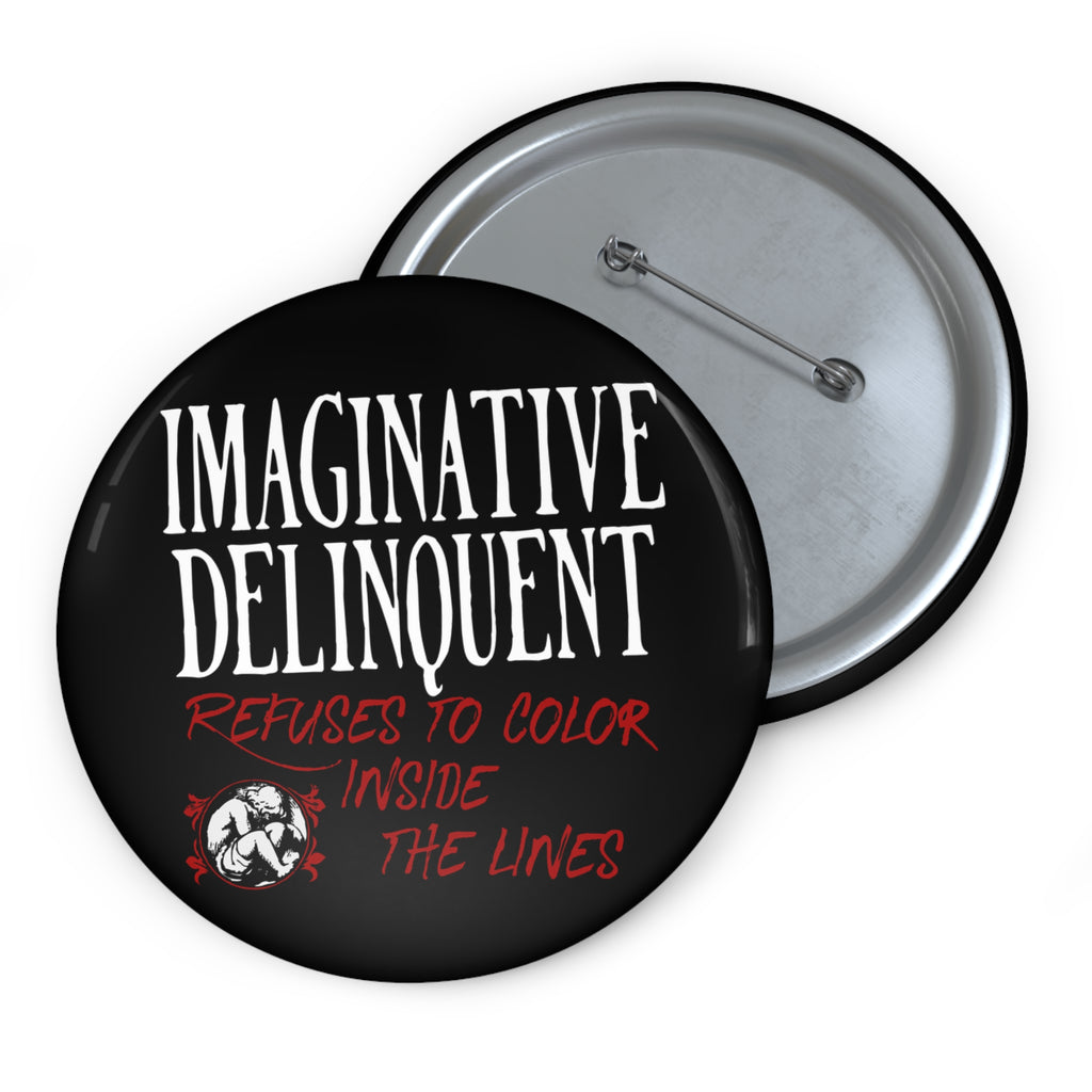 Imaginative Delinquent Custom Pin Buttons