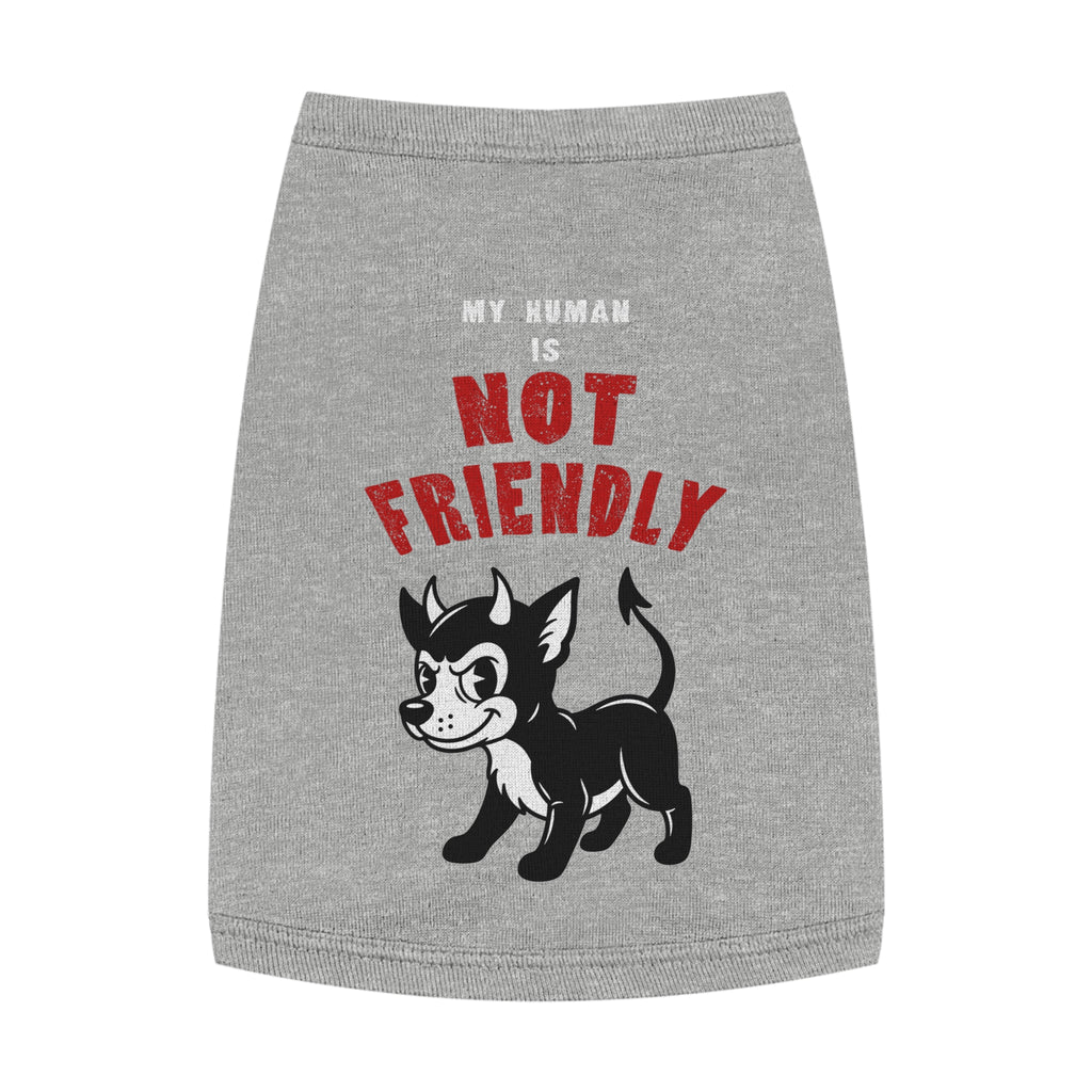 "My Human Is Not Friendly" Pet Tank Top