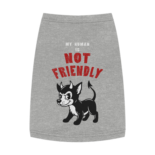 "My Human Is Not Friendly" Pet Tank Top