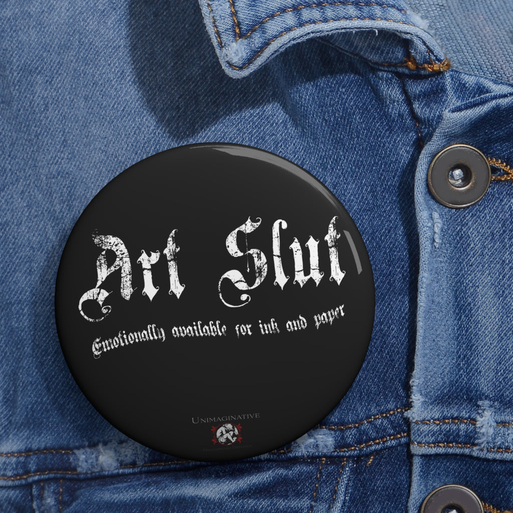 "Art Slut" Pin Button