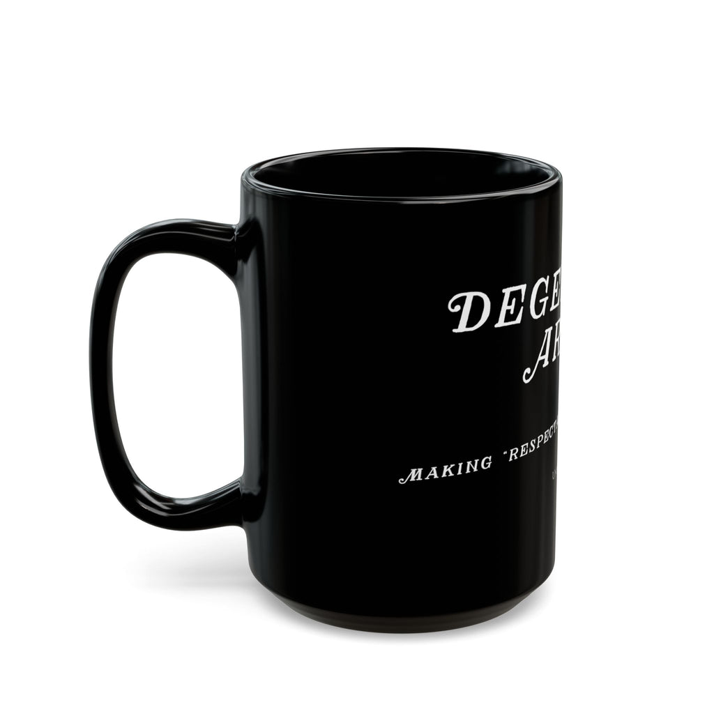 "Degenerate Artist" Black Coffee Mug — Artist Gift
