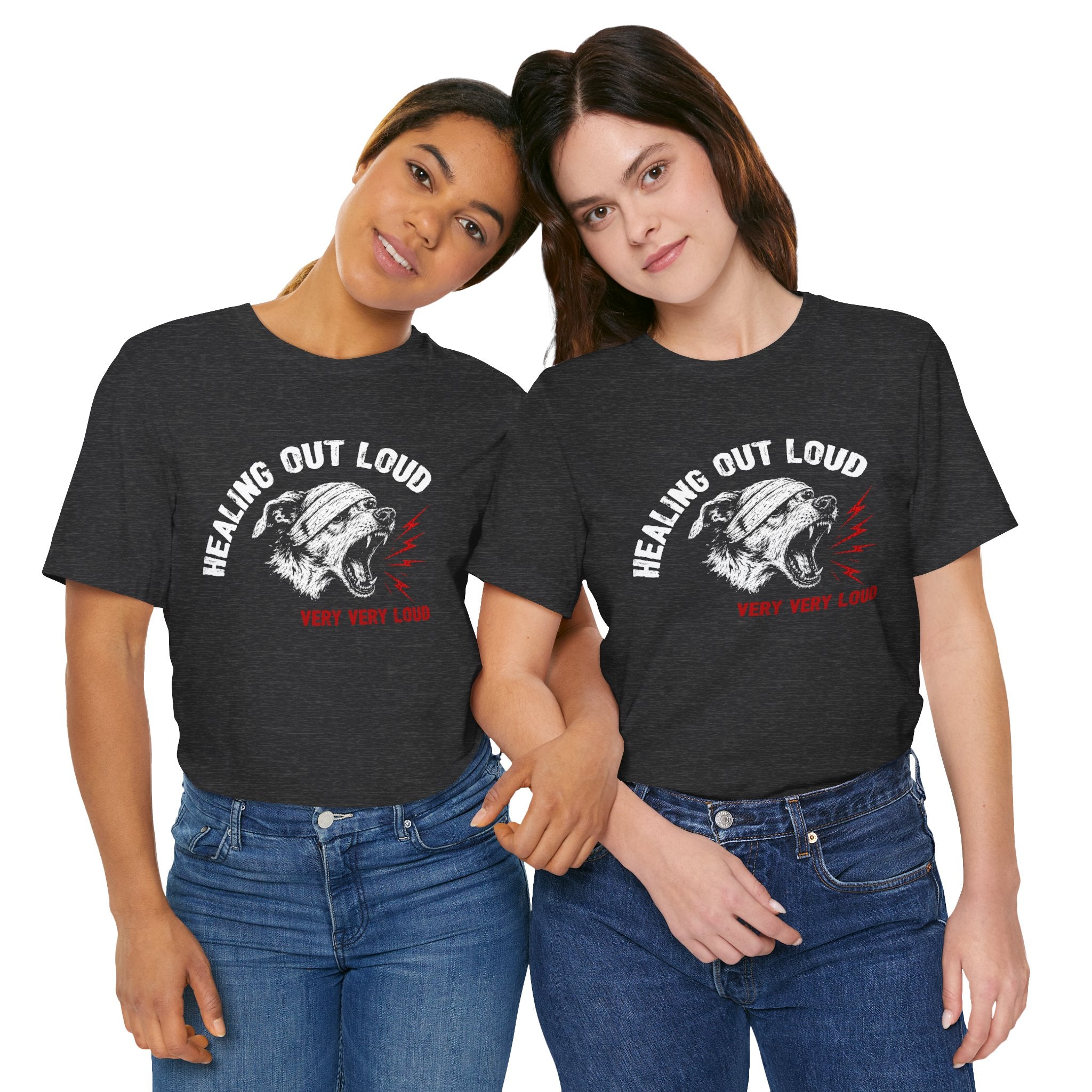 "Healing Out Loud" Dog Tee — "Very Very Loud" Statement Shirt