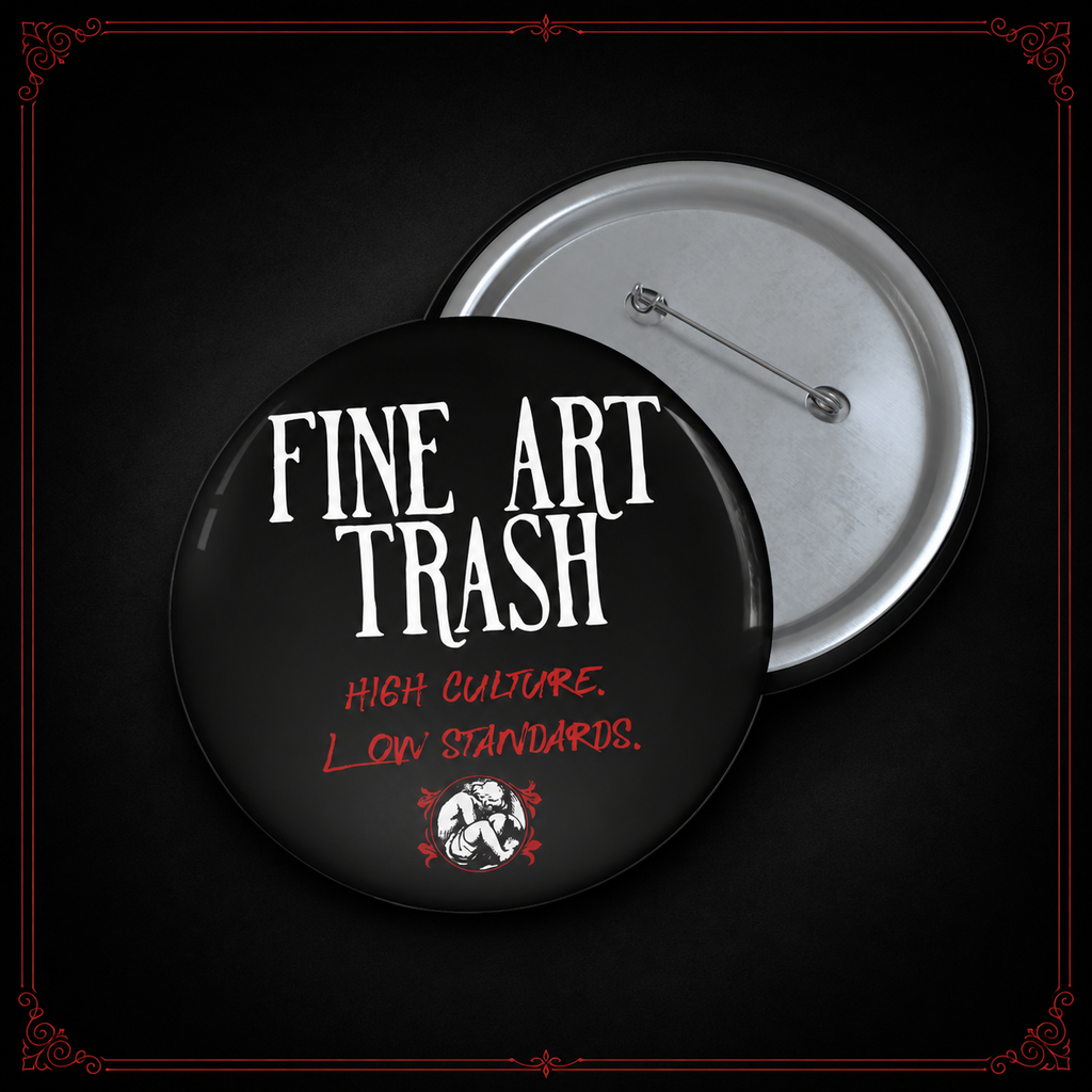 Fine Art Trash Custom Pin Buttons
