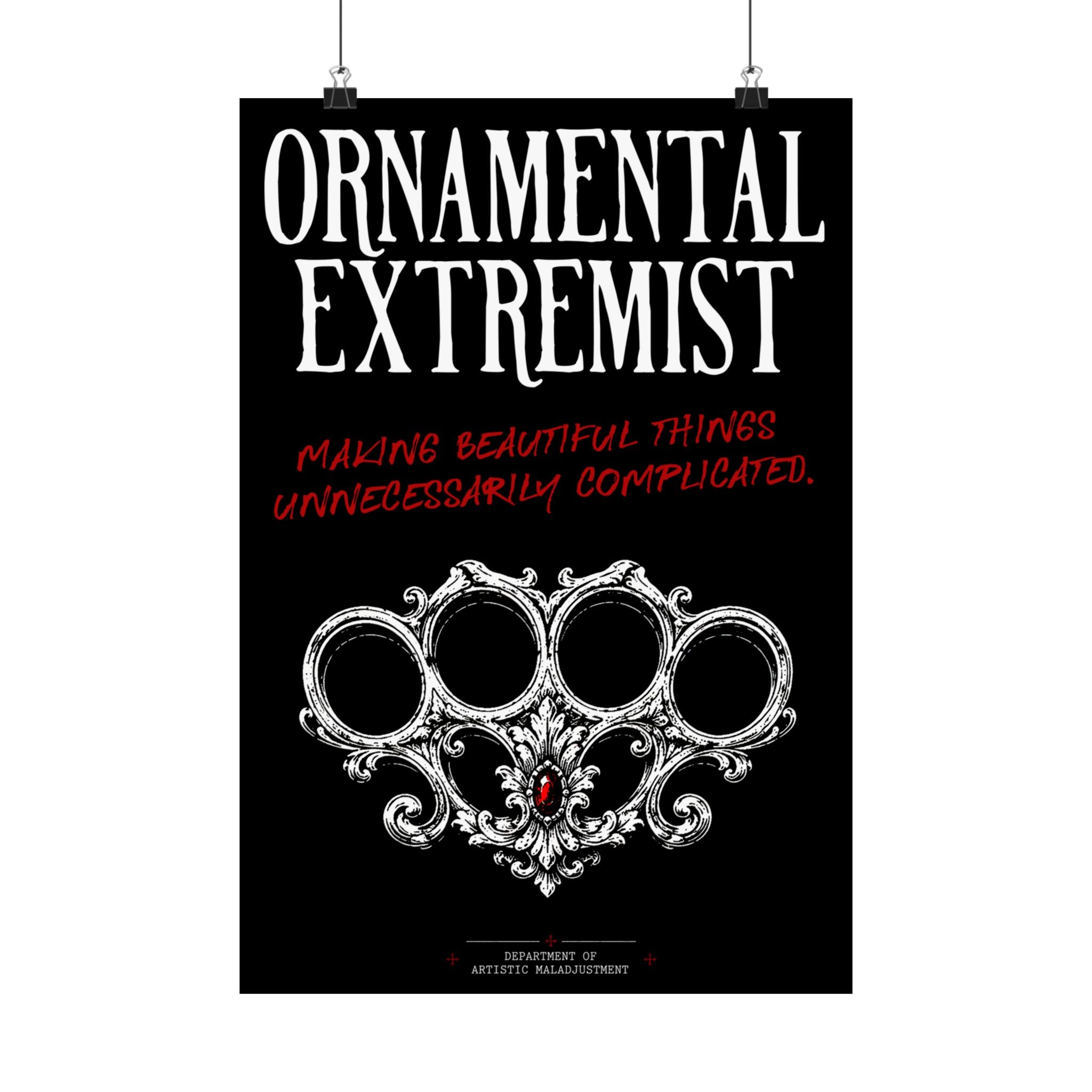 Ornamental Extremist 13×19 matte poster from Unimaginative