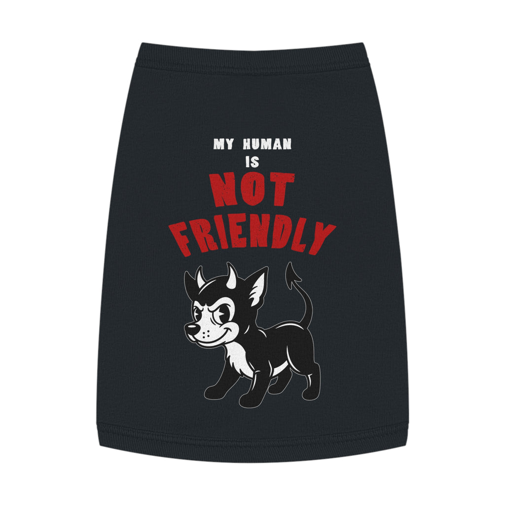 "My Human Is Not Friendly" Pet Tank Top