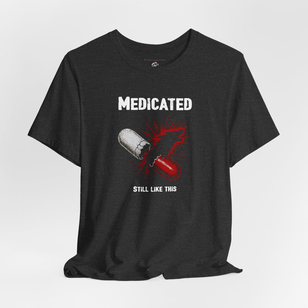 “Medicated” Unisex Jersey Short Sleeve Tee