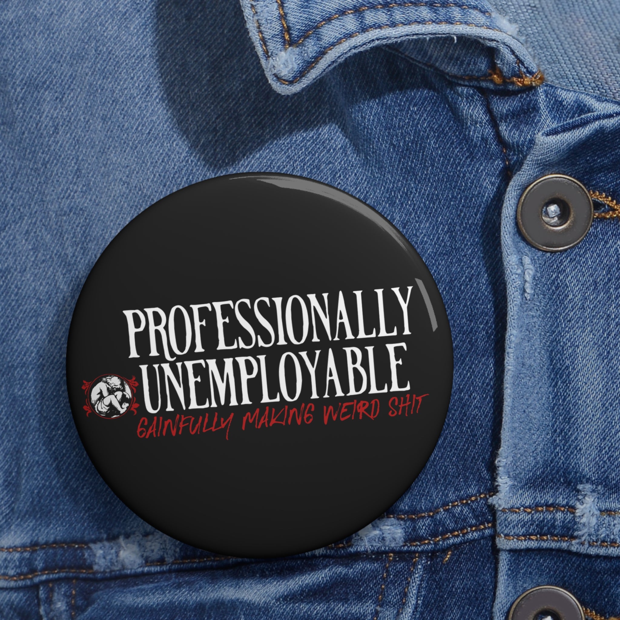 Professionally Unemployable Pin Button