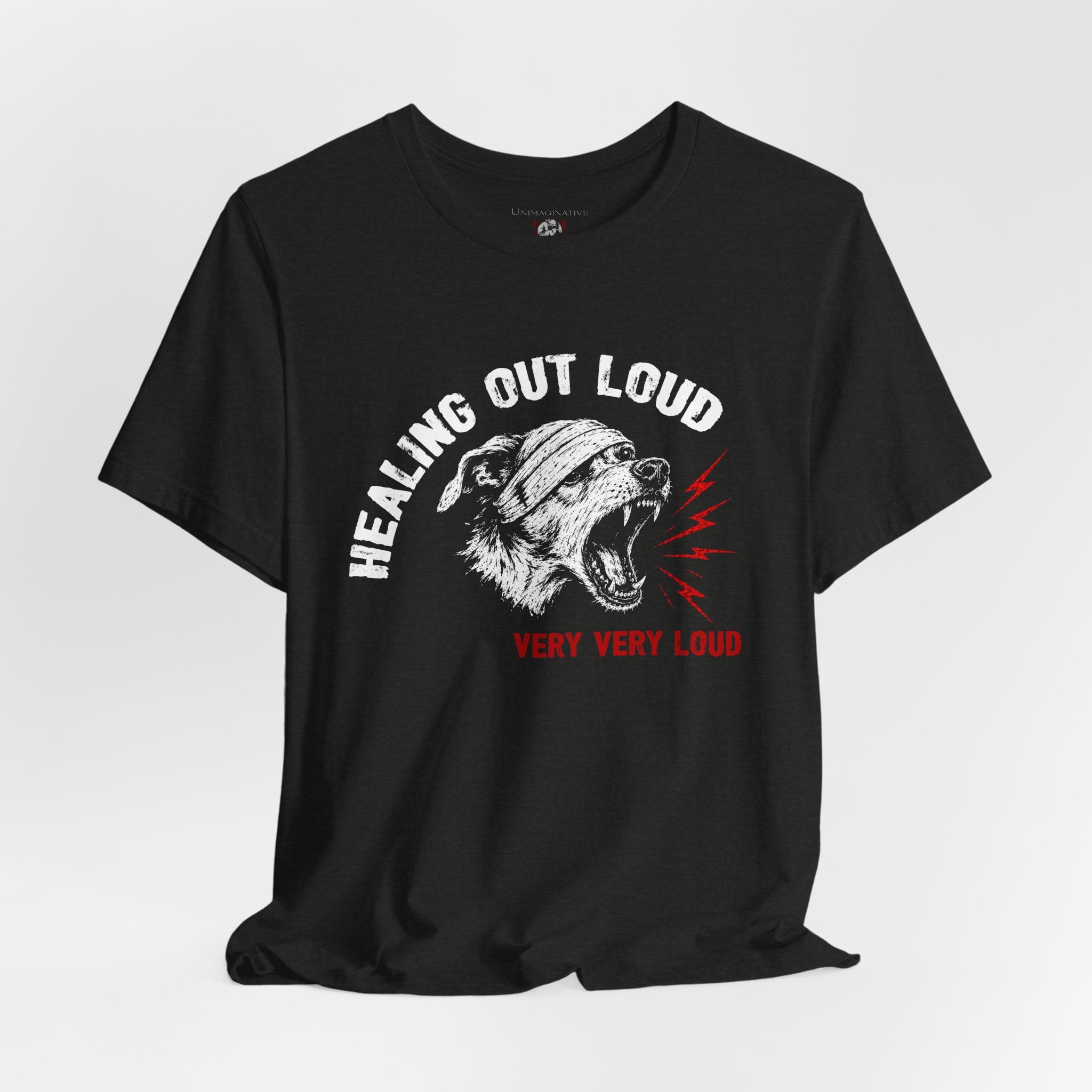 "Healing Out Loud" Dog Tee — "Very Very Loud" Statement Shirt