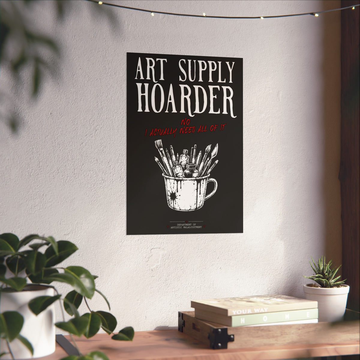 Art Supply Hoarder 13×19 matte poster from Unimaginative