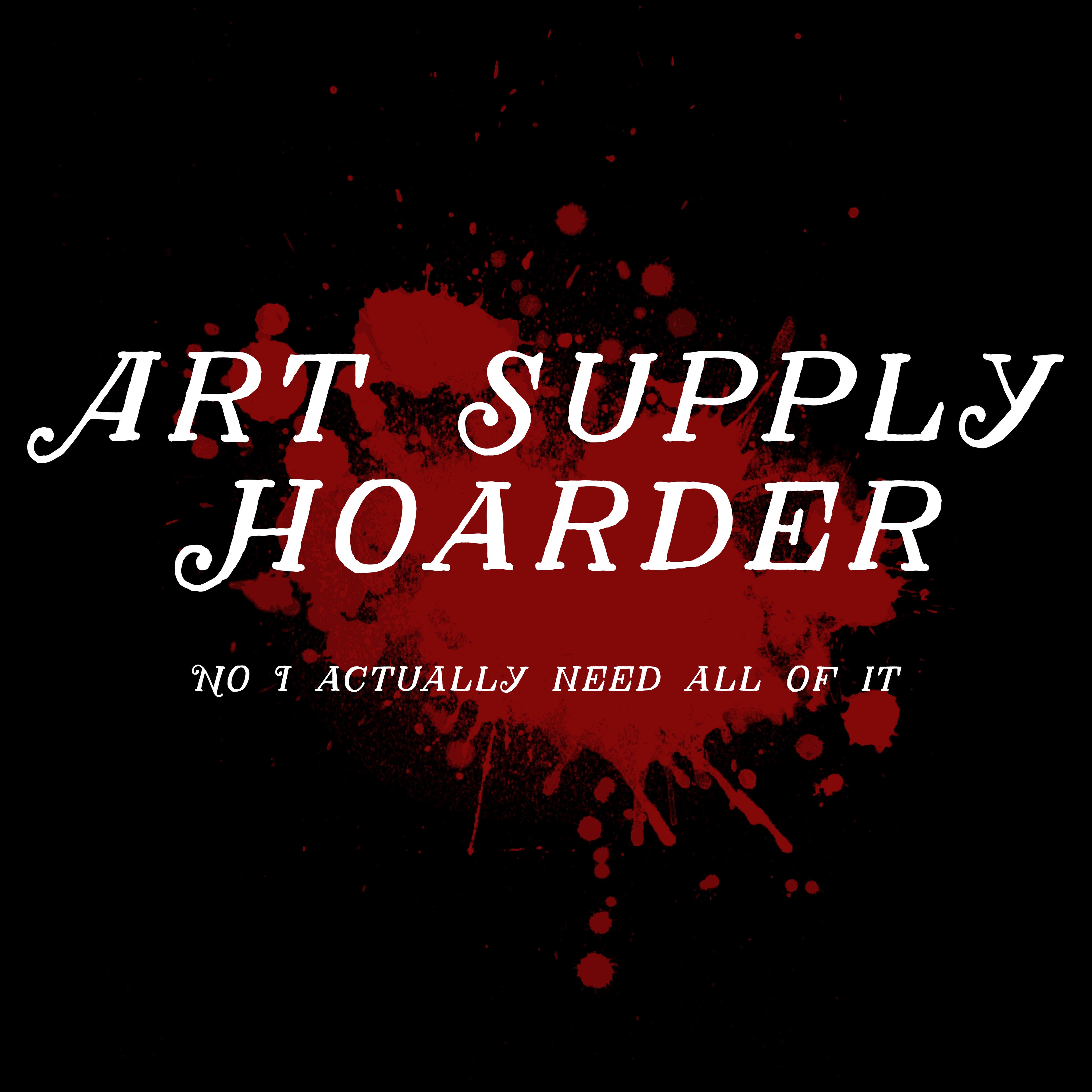 Art Supply Hoarder black coffee mug artist merch graphic featuring original Unimaginative design