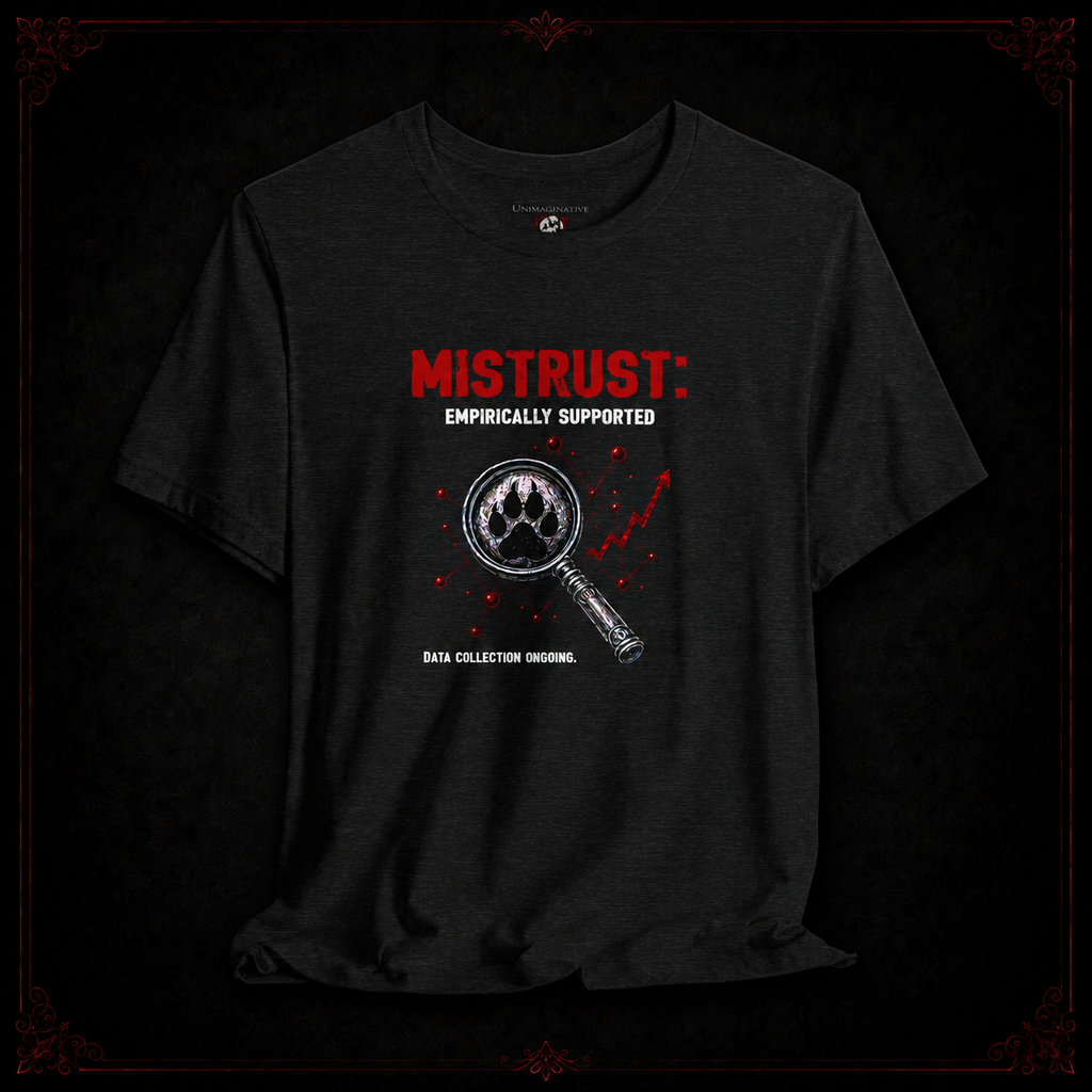 Mistrust: Empirically Supported Unisex T-Shirt