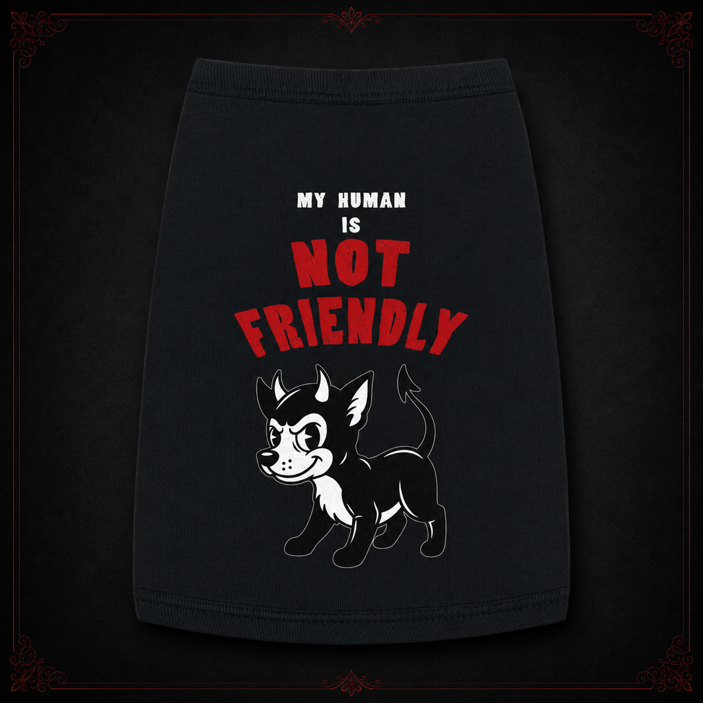 "My Human Is Not Friendly" Pet Tank Top