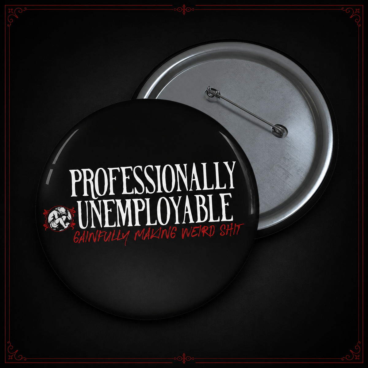 Professionally Unemployable Pin Button